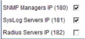 SNMP Managers IP (180) ✓ SysLog Servers IP (181) ✓ Radius Servers IP (182) □