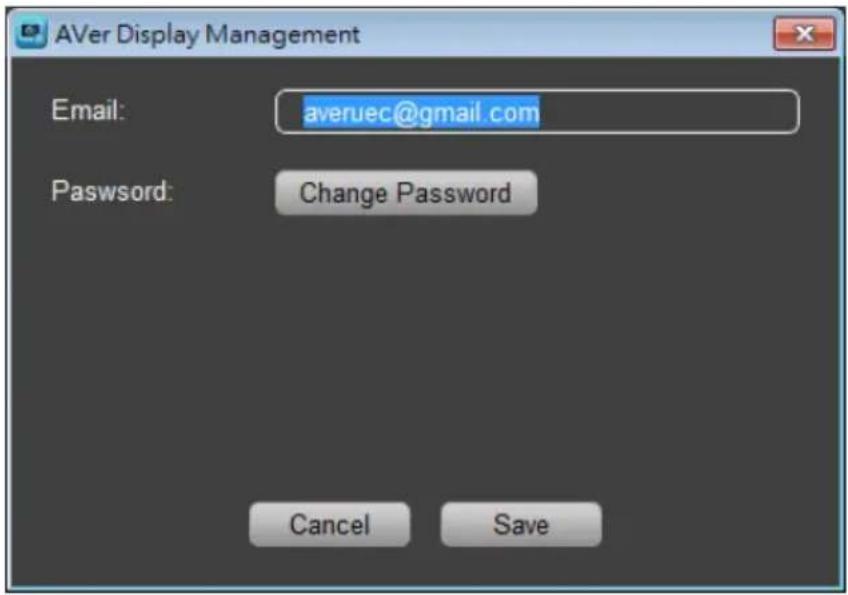 AVer Display Management Email: averuec@gmail.com Password: Change Password Cancel Save