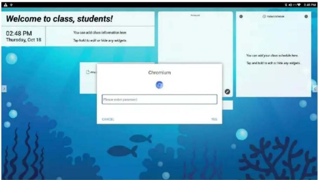 Welcome to class, students! 02:48 PM Thursday, Oct 18 You can add class information here. Tap hold to exit or hide any widgets. Chromium Please enter password CANCEL YES