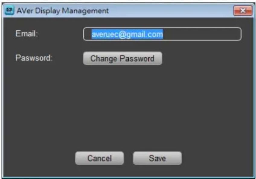 AVer Display Management Email: averuec@gmail.com Password: Change Password Cancel Save