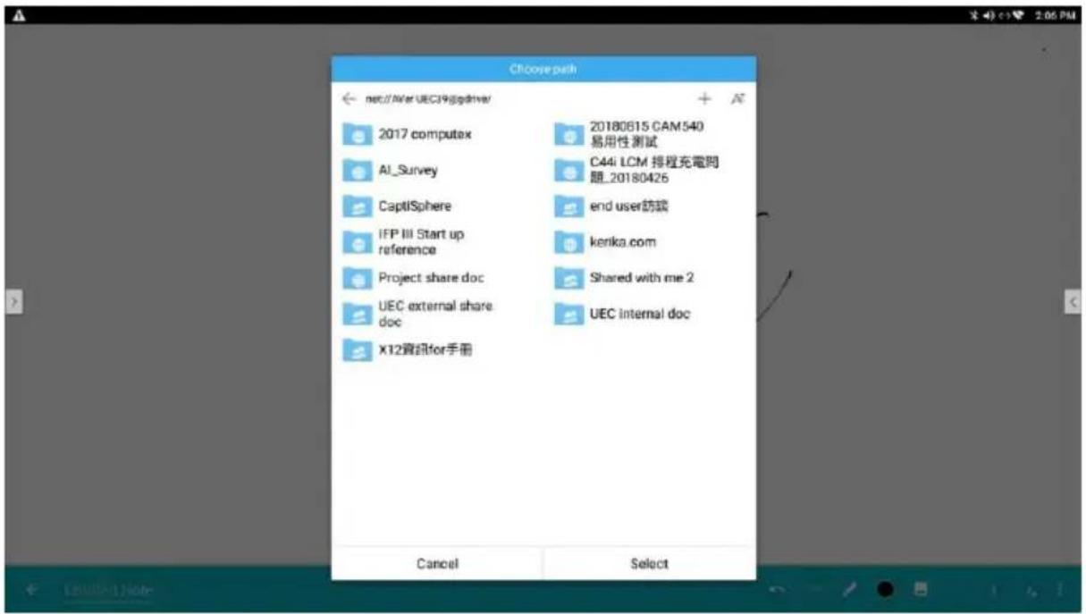 Choosepath net://Net UEC19@driver/ 2017 computex AI_Survey CaptiSphere IFP III Start up reference Project share doc UEC external share doc X12資訊for手冊 20180815 CAM540 易用性測試 C44i LCM 排程充電問題_20180426 end user訪談 kenka.com Shared with me 2 UEC internal doc Cancel Select