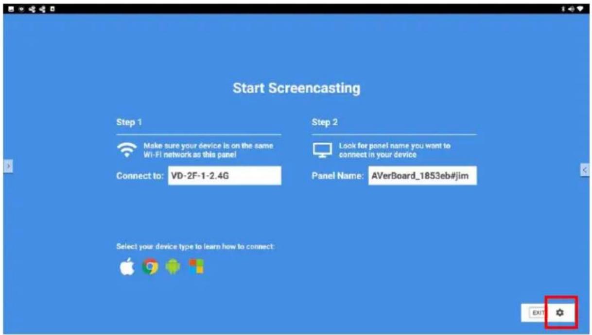 Start Screencasting Step 1 Make sure your device is on the same Wi-Fi network as this panel! Connect to: VD-2F-1-2.4G Step 2 Look for panel name you want to connect in your device Panel Name: AVerBoard_1853eb#jim Select your device type to learn how to connect: EXIT