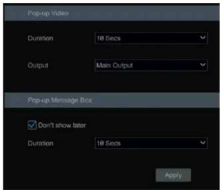 Pop-up Video Duration 10 Secs Output Main Output Pop-up Message Box ✓ Don't show later Duration 10 Secs Apply