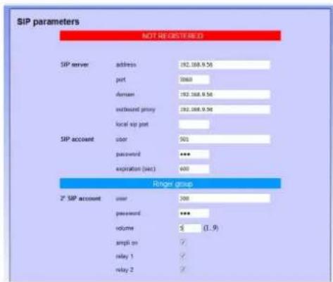 SIP parameters NOT RE-CLOSED SIP server addressing 192.388.9.56 port 3060 domain 192.388.9.56 outbound proxy 192.388.9.56 local sip port SIP account color 501 password *** expiration (sec) 600 Ringer group 2nd SIP account user 300 password *** volume 3 (1.9) simple on ✓ relay 1 ✓ relay 2 ✓