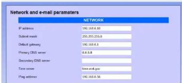 Network and e-mail paramaters NETWORK IP address 192.168.6.10 Subnet mask 255.255.255.0 Default gateway 192.168.6.1 Primary DNS server 8.8.8.8 Secondary DNS server Time server time.mst.gov Flag address 192.168.6.56