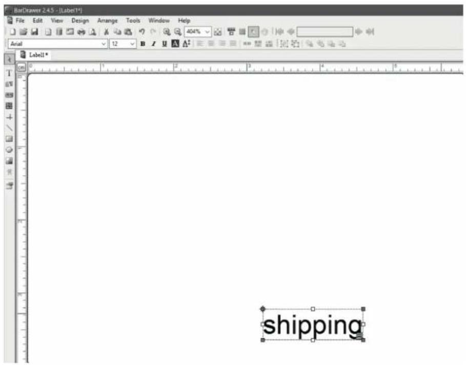 BarDrawer 2.4.5 - [Label1*] File Edit View Design Arrange Tools Window Help Arial 12 B I U A Label1* shipping