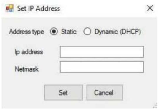 Set IP Address Address type ● Static ○ Dynamic (DHCP) Ip address Netmask Set Cancel