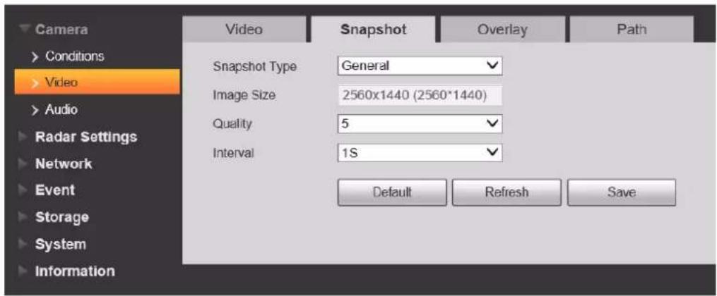 Camera > Conditions > Video > Audio > Radar Settings > Network Event > Storage > System > Information Video Snapshot Overlay Path Snapshot Type General Image Size 2560x1440 (2560*1440) Quality 5 Interval 1S Default Refresh Save
