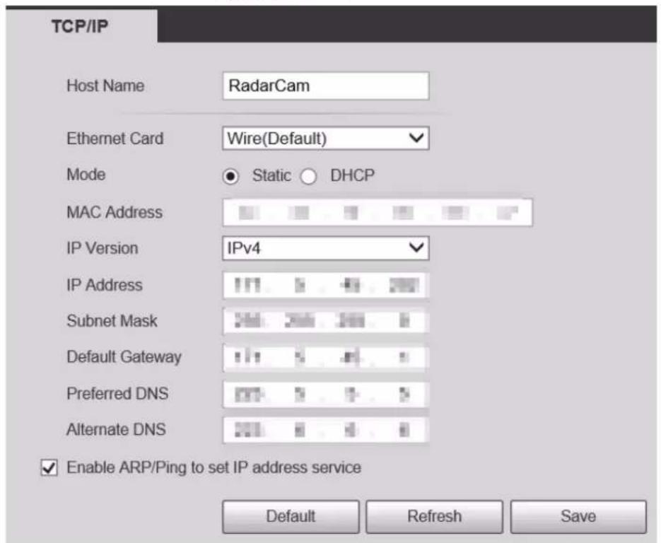 TCP/IP Host Name RadarCam Ethernet Card Wire(Default) Mode Static DHCP MAC Address IP Version IPv4 IP Address Subnet Mask Default Gateway Preferred DNS Alternate DNS Enable ARP/Ping to set IP address service Default Refresh Save