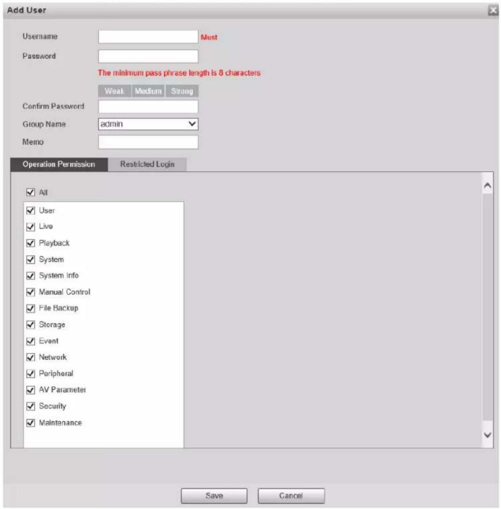 Add User Username Password Must The minimum pass phrase length is 8 characters Weak Medium Strong Confirm Password Group Name admin Memo Operation Permission Restricted Login All User Live Playback System System Info Manual Control File Backup Storage Event Network Peripheral AV Parameter Security Maintenance Save Cancel
