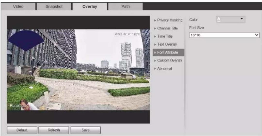 Video Snapshot Overlay Path Privacy Masking Channel Title Time Title Text Overlay Font Attribute Custom Overlay Abnormal Color Font Size 16*16 Default Refresh Save