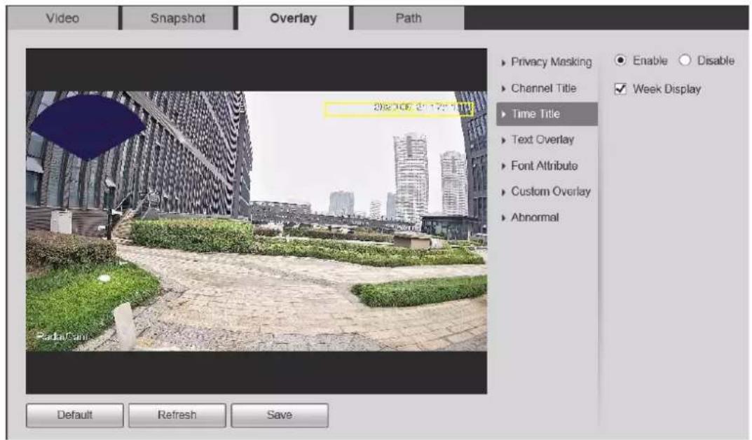 Video Snapshot Overlay Path Privacy Masking Channel Title Time Title Text Overlay Font Attribute Custom Overlay Abnormal Default Refresh Save Enable Disable Week Display