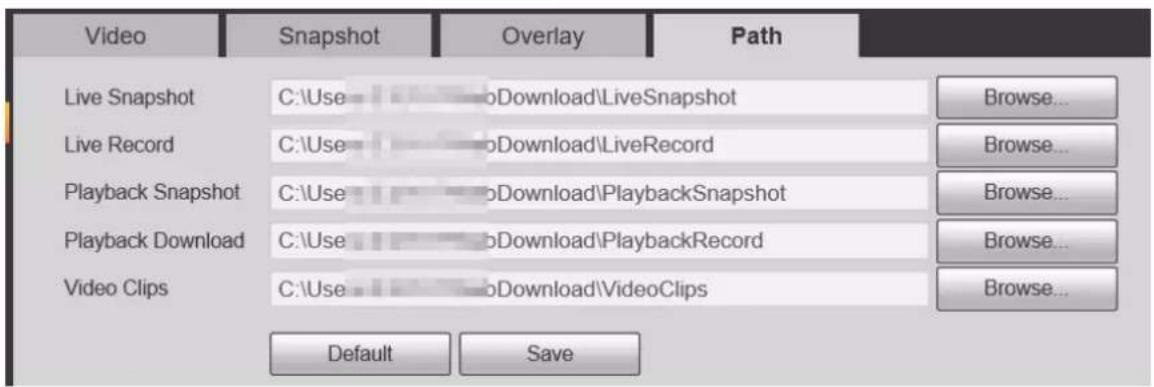 Video Snapshot Overlay Path Live Snapshot C:\Use Download\LiveSnapshot Browse... Live Record C:\Use Download\LiveRecord Browse... Playback Snapshot C:\Use Download\PlaybackSnapshot Browse... Playback Download C:\Use Download\PlaybackRecord Browse... Video Clips C:\Use Download\VideoClips Browse... Default Save