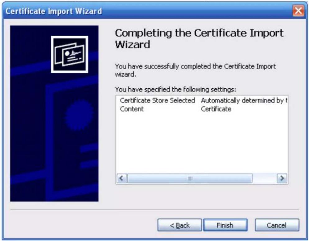Certificate Import Wizard Completing the Certificate Import Wizard You have successfully completed the Certificate Import wizard. You have specified the following settings: Certificate Store Selected Automatically determined by t Content Certificate < Back Finish Cancel