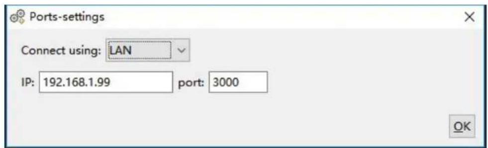 Ports-settings Connect using: LAN IP: 192.168.1.99 port: 3000 OK