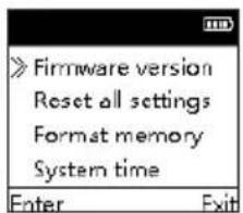 > Firmware version Reset all settings Format memory System time Enter Exit