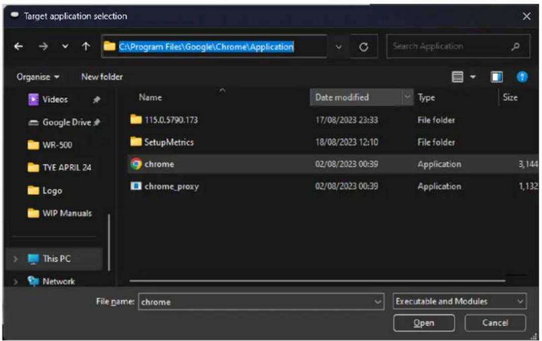 Target application selection C:\Program Files\Google\Chrome\Application Organise New folder Videos Google Drive WR-500 TVE APRIL 24 Logo WIP Manuals This PC Network Name Data modified Type Size 115.0.5790.173 17/08/2023 23:33 File folder SetupMetrics 18/08/2023 12:10 File folder chrome 02/08/2023 00:39 Application 3,144 chrome_proxy 02/08/2023 00:39 Application 1,132 File name: chrome Executable and Modules Open Cancel