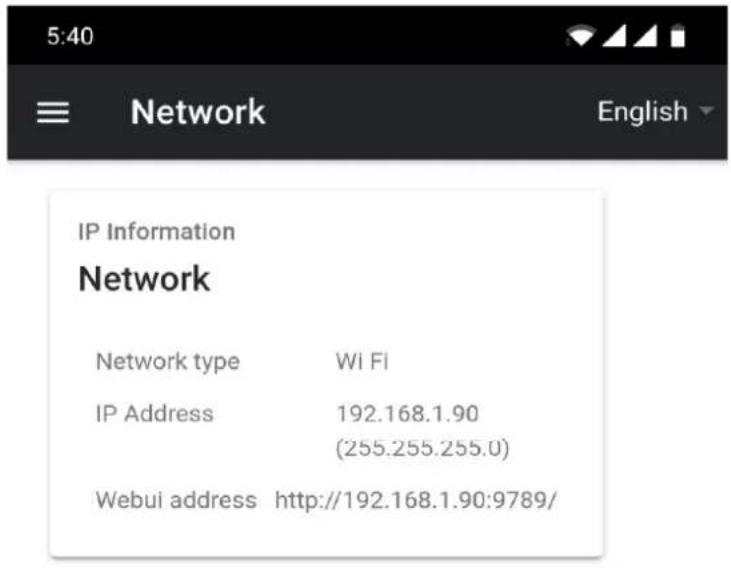 5:40 ≡ Network English IP Information Network Network type Wi Fi IP Address 192.168.1.90 (255.255.255.0) Webui address http://192.168.1.90:9789/