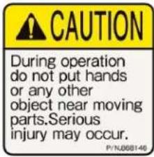 CAUTION During operation do not put hands or any other object near moving parts.Serious injury may occur. P1NU88146