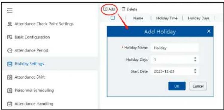 Add Delete Name | Holiday Time | Holiday Days | Add Holiday * Holiday Name: Holiday Holiday Days: 1 Start Date: 2023-12-23 OK Cancel Attendance Check Point Settings Basic Configuration Attendance Period Holiday Settings Attendance Shift Personnel Scheduling Attendance Handling