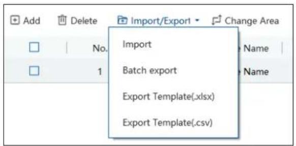 Add Delete Import/Export Change Area No. 1 Import Name Batch export Name Export Template.xlsx) Export Template(.csv)