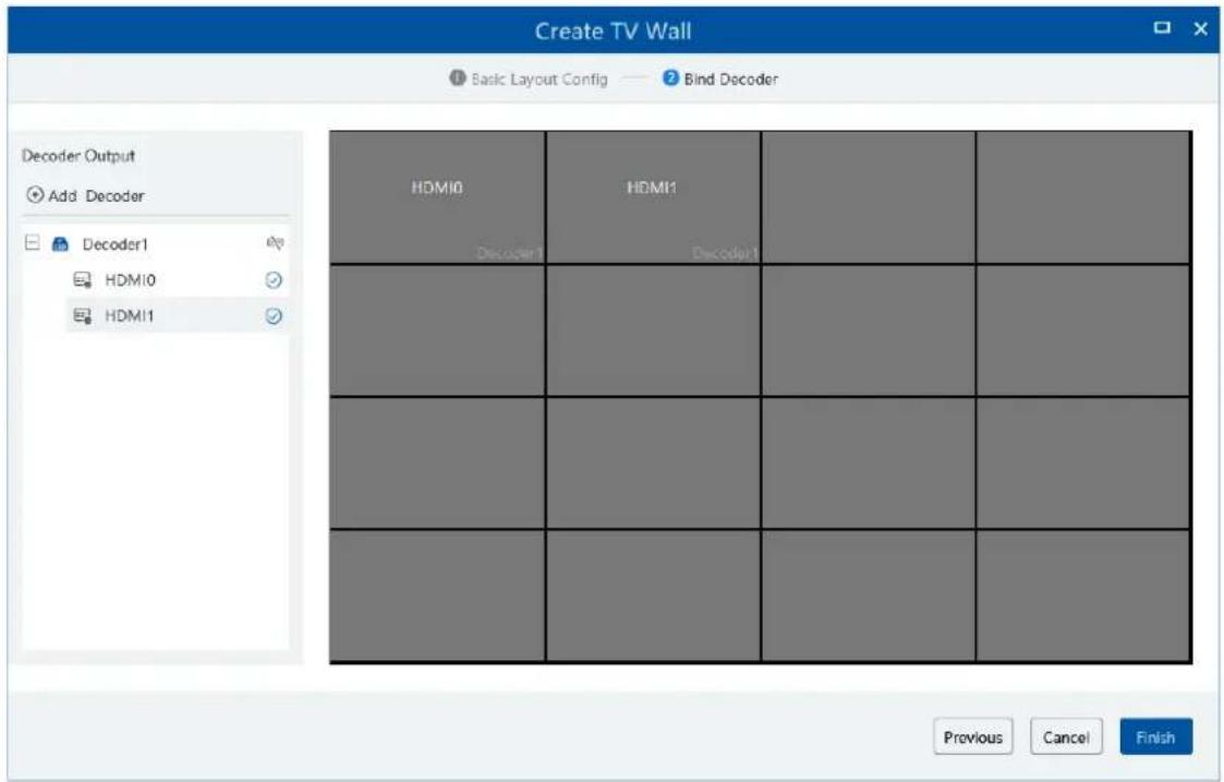 Create TV Wall Basic Layout Config —— Bind Decoder Decoder Output Add Decoder Decoder1 HDMI0 HDMI1 HDMI0 HDMI1 Previous Cancel Finish
