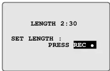 LENGTH 2:30 SET LENGTH : PRESS REC ●
