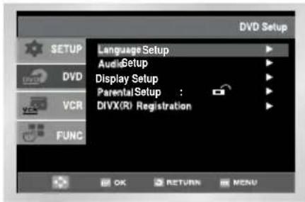 DVD Setup Language Setup Audio Setup Display Setup Parental Setup : DIVX(R) Registration OK RETURN MENU