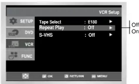 VCR Setup Tape Select : E180 Repeat Play : Off S-VHS : Off OK RETURN MENU