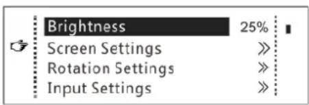 Brightness 25% Screen Settings >> Rotation Settings >> Input Settings >>
