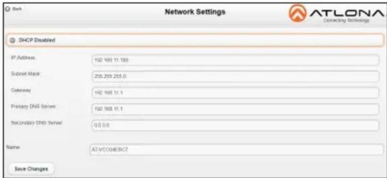 Network Settings DHCP Disabled IP Address 102.163.11.180 Subset Mask 255.293.255.0 Gateway 192.163.11.1 Primary DNS Server 102.163.11.1 Secondary DNS Server 0.0.0.0 Name ATLVOO4EBC7 Save Changes