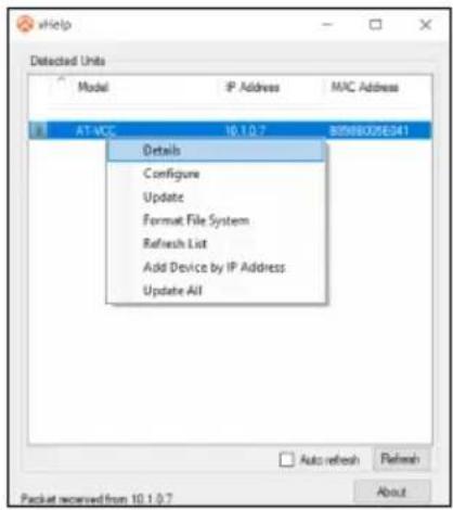 vhelp Detected Units Model IP Address MAC Address AT-VCC 10.1.0.7 BTSMB0256341 Details Configure Update Format File System Refresh List Add Device by IP Address Update All Auto refresh Refresh Packet received from 10.1.0.7 About