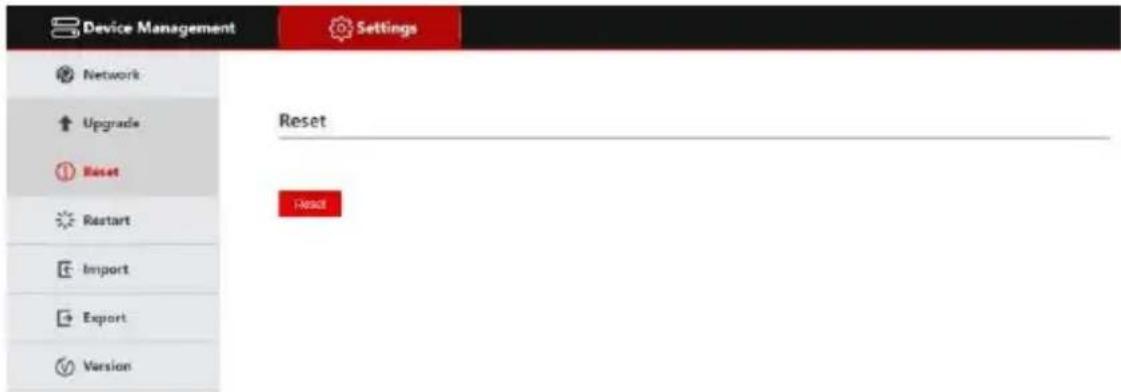 Device Management Settings Network Upgrade Reset Restart Import Export Version Reset Next