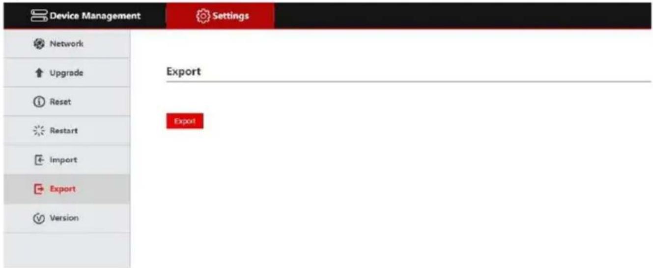 Device Management Settings Network Upgrade Reset Restart Import Export Version Export Export