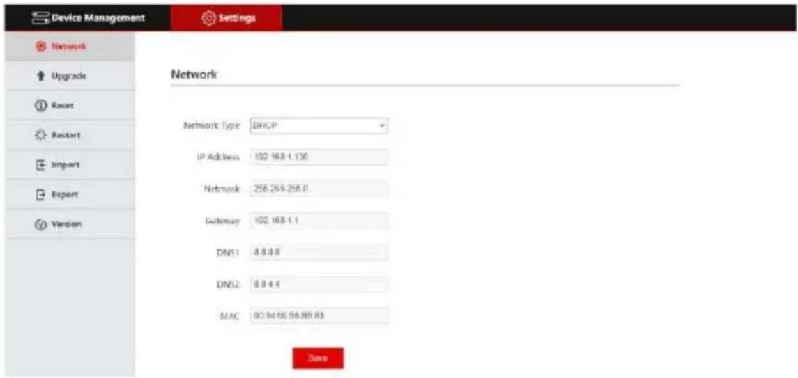 Device Management Settings Network Network Type DHCP IP Address 192.168.1.130 Network 256.256.256.0 Gateway 192.168.1.1 DNS1 0.0.0.0 DNS2 0.0.4.4 MAC 00.84.60.56.88.83 Store