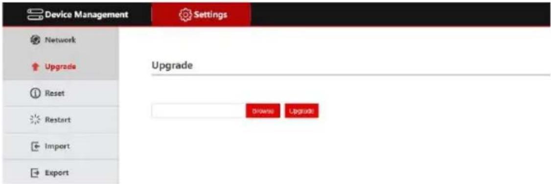 Device Management Settings Network Upgrade Reset Restart Import Export Upgrade Browse Upgrade