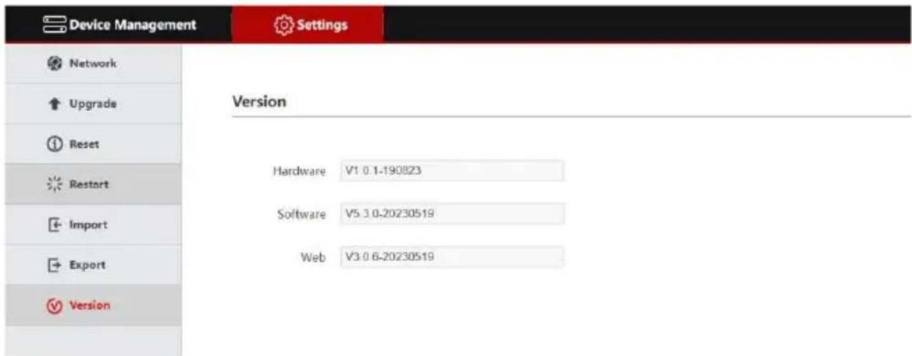 Device Management Settings Network Upgrade Reset Restart Import Export Version Version Hardware V1 0.1-190823 Software V5.3.0-20230519 Web V3.0.6-20230519