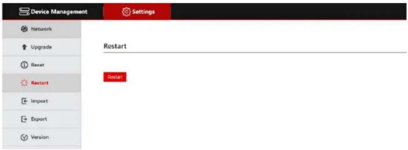 Device Management Settings Network Upgrade Reset Restart Import Export Version Restart Restart