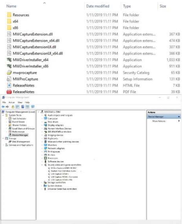 Name Resources x64 x86 MWCaptureExtension.dll MWCaptureExtension_x64.dll MWCaptureExtensionUI.dll MWCaptureExtensionUI_x64.dll MWDriverInstaller_x64 MWDriverInstaller_x86 mwprocapture MWProCapture ReleaseNotes ReleaseNotes 1/11/2019 11:11 PM File folder 1/11/2019 11:11 PM File folder 1/11/2019 11:11 PM File folder 1/11/2019 11:11 PM Application extens... 367 KB 1/11/2019 11:11 PM Application extens... 474 KB 1/11/2019 11:11 PM Application extens... 307 KB 1/11/2019 11:11 PM Application extens... 366 KB 1/11/2019 11:11 PM Application 1,033 KB 1/11/2019 11:11 PM Application 911 KB 1/11/2019 11:11 PM Security Catalog 65 KB 1/11/2019 11:11 PM Setup Information 131 KB 1/11/2019 11:11 PM HTML File 7 KB 1/11/2019 11:11 PM PDF File 39 KB Computer Management File Action View Help Computer Management (Local) System Tools Task Scheduler Event Server Shared Folders Local Users and Groups Preference Device Manage Storage Disk Management Service and Applications MACSATE-UTM Audio-inputs and outputs Computer Disk drivers Display adapters Power Interface Devices DSC AWARE controllers Imaging devices Keyboardsets Misc and other pointing devices Markers Network adapters Print queues Rockets Services devices Sound video and game controllers Oil Bus Capture X800 - X8.62 Market info (Salesforce Audio) USB Capture X800 - Computer USB Capture X800 - File Disage controllers System devices Universal Serial fan controllers