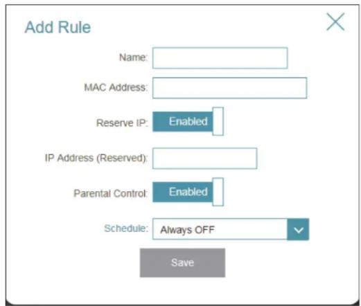 Add Rule Name: MAC Address: Reserve IP: Enabled IP Address (Reserved): Parental Control: Enabled Schedule: Always OFF Save