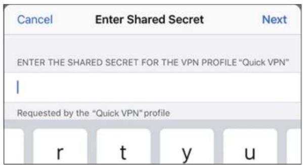 Cancel Enter Shared Secret Next ENTER THE SHARED SECRET FOR THE VPN PROFILE "Quick VPN" I Requested by the "Quick VPN" profile r t y u