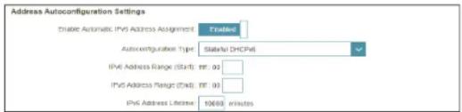Address Autoconfiguration Settings Disable Automatic (IPv6) Address Assignment: Traded Autoconfiguration Type: Statusful DHCPv6 IPv6 Address Range (Start): RF: 02 IPv6 Address Range (End): RF: 00 IPv6 Address Limiters: 100/60 seconds