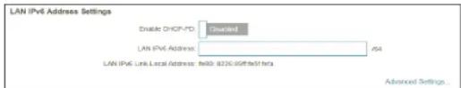 LAN IPv6 Address Settings Disable DHCP-PC Disabled LAN IPv6 Address /54 LAN IPv6 Link Local Address: fe80: 822C SEfffe5f fea Advanced Settings
