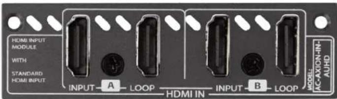 HDMI INPUT MODULE WITH STANDARD HDMI INPUT INPUT A LOOP HDMI IN INPUT B LOOP MODEL: AC-AXION-IN-AUHD
