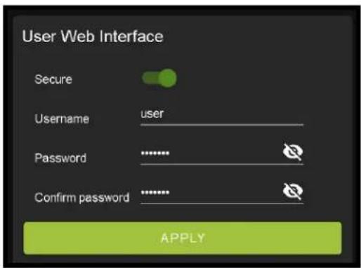 User Web Interface Secure Username user Password ............. Confirm password ............. APPLY