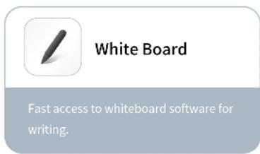 White Board Fast access to whiteboard software for writing.
