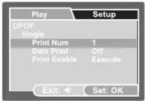 Play Setup DPOF Single Print Num 1 Date Print Off Print Enable Execute Exit: Set: OK