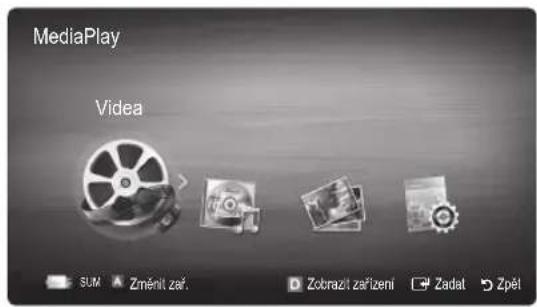 MediaPlay Video SUM Změnit zaří. Zobraží zařízení Zadat Zpěl
