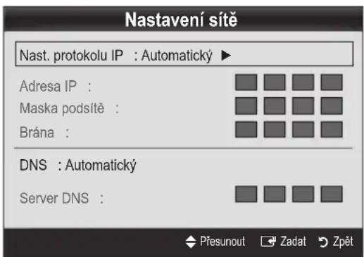 Nastavení síte Nast. protokolu IP : Automatický ▶ Adresa IP : Maska podsítě : Brána : DNS : Automatický Server DNS :