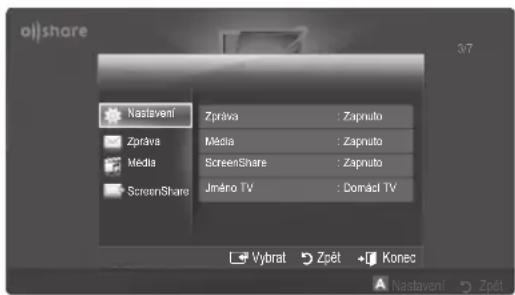 o)share 3/7 Nastavení Zpráva : Zapnuto Média : Zapnuto ScreenShare : Zapnuto Jméro TV : Domácl TV Vybrat Zpět Konec Nastavení Zpět